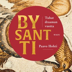 (ePUB) Download Bysantti – Tuhat draaman vuotta BY : Paavo Hohti