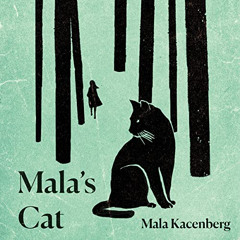 ACCESS KINDLE 📫 Mala's Cat: A Memoir of Survival in World War II by  Mala Kacenberg,
