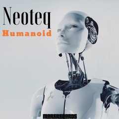 Neoteq - Humanoid (Original Mix)