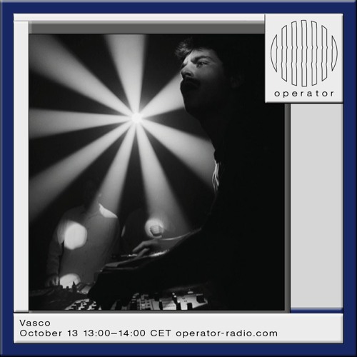 Vasco | Operator Radio | 13 October 2023