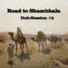 Road To Shambhala.  Dub-Mix 2025 #3