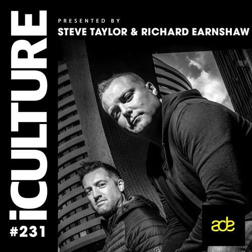 ICulture #231 - Hosted By Steve Taylor & Richard Earnshaw