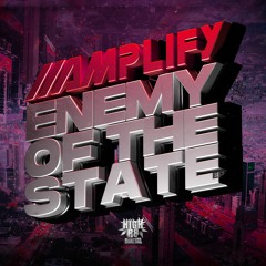 AMPLIFY - ENEMY OF THE STATE - HIGHR8DIGI050 -16-07-21