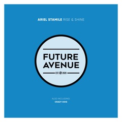 Ariel Stamile - Rise & Shine [Future Avenue]