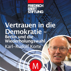 MK57 "Vertrauen in die Demokratie - Berlin und die Wiederholungswahl" mit  Karl-Rudolf Korte