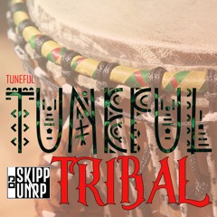 DJ SKIPP UNRP - Tuneful Tribal - (Club Mix)