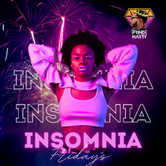 INSOMNIA FRIDAYS @PRINC3_HARRY @VENDETTA_STUDIOS