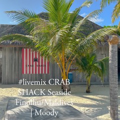 #livemix CRAB SHACK Seaside Finolhu/Maldives | Moody