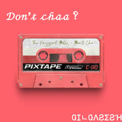 dont cha ( gilgasesh mix )