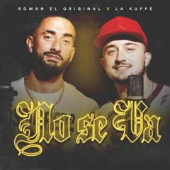 Roman El Original, La Kuppé - No Se Va