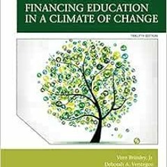 download KINDLE 🖊️ Financing Education in a Climate of Change (12th Edition) by Vern