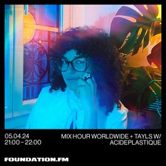 Tayls + Acideplastique [Foundation FM] - April 2024