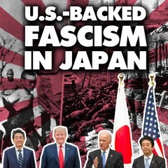 US-backed fascism in Japan: How Shinzo Abe whitewashed genocidal imperial crimes