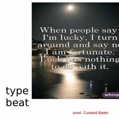 They Say I'm Lucky Type Beat