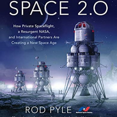 free EBOOK 📂 Space 2.0: How Private Spaceflight, a Resurgent NASA, and International
