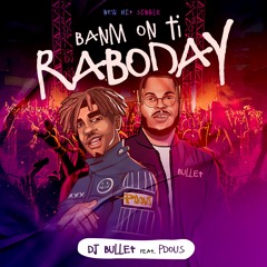 Banm on Ti Raboday (feat. Pdous) - Dj Bullet