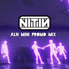NITIN - ALN Mini Promo Mix