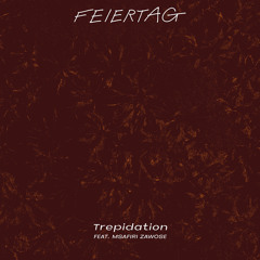 Feiertag feat. Msafiri Zawose - Trepidation (Single Edit)