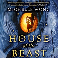 House of the Beast, By Michelle Wong, Read by Jeanne Syquia