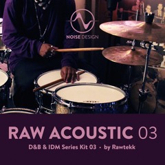 Raw Acoustic D&B & IDM Series Kit 03 (Sample Pack)