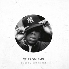 99 Problems [Darren After Edit] - Jay Z