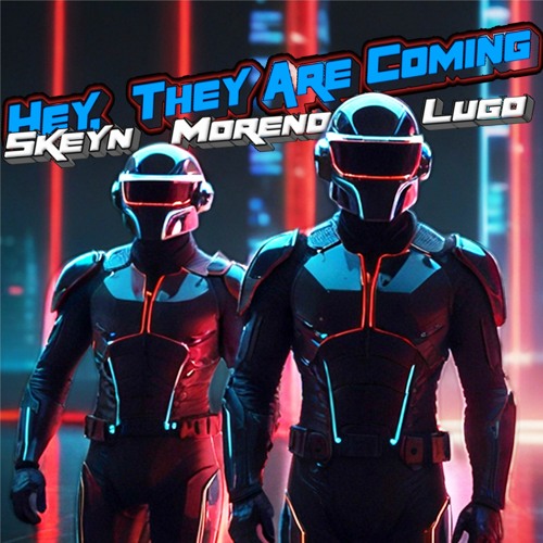 Hey, They Are Coming