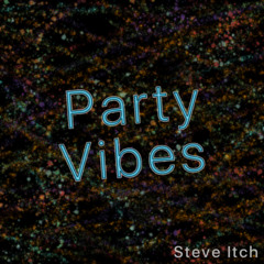 Steve Itch - Party Vibes