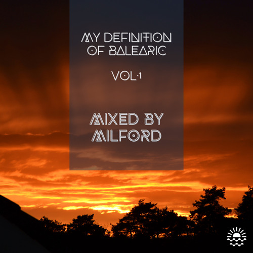 My Definition Of Balearic vol.1