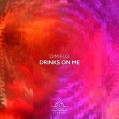 Drinks On Me [Stashed Music]