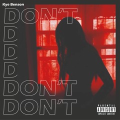 Kye Benson - Don't (Bryson Tiller Remix)