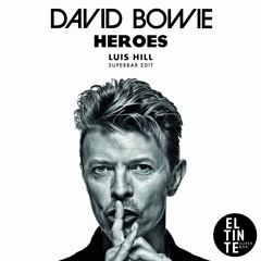 David Bowie - Heroes (Luis Hill SuperBar Edit)
