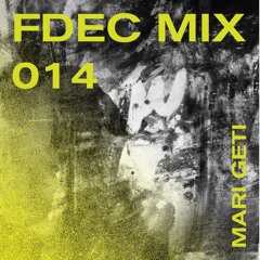 FDEC MIX 014 - MARI GETI
