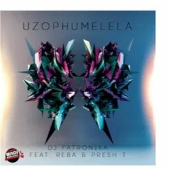 Uzophumelela Feat. Reba & Presh T
