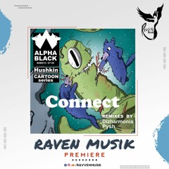 [ALPHABLACK012] Hushkin "Connect" inc Dizharmonia & Pysh Remixes