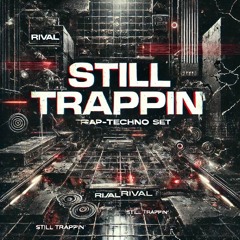 Still Trappin'