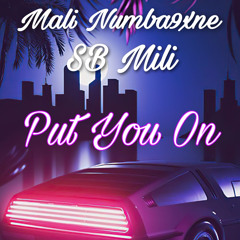 Put You On ft SB Mili