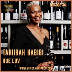 Episode 34: Hue Luv Featuring Tahiirah Habibi