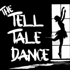 The Tell Tale Dance