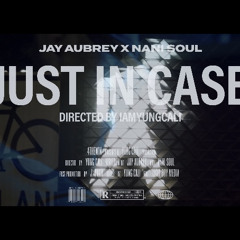 Jay Aubrey ft. NaniSoul - Just In Case