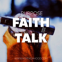 Faith Talk-Purpose