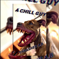 A Chill Guy