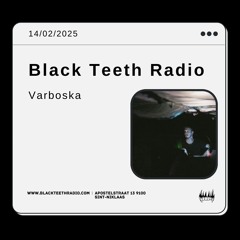 Black Teeth Radio: Balkan Revelry With Varboska 14-02-2025