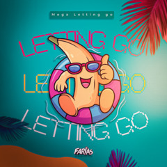 FARIAS - MEGA LETTING GO
