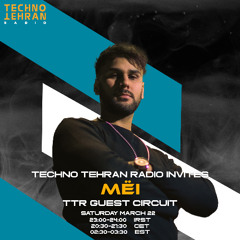Techno Tehran TTR Radio Invites Mëi