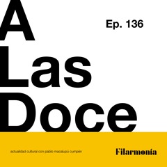A Las Doce (Ep. 136) Pauline Barrón