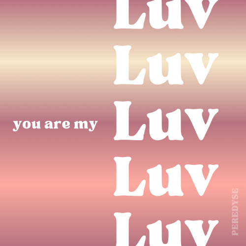 You Are My Luv
