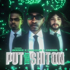 Put That Shit On by Bighead and Booke Feat. Gunna (Prod. Bighead & Manzo)