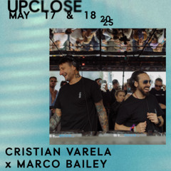 Cristian Varela x Marco Bailey - Upclose 2025