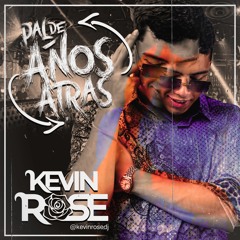DJ Kevin Rose - Pal De Años Atrás (Edición 2010)