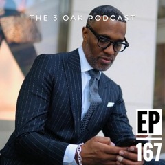 Ep. 167 "Lets Talk Kevin Samuels" - The 3 Oak Podcast